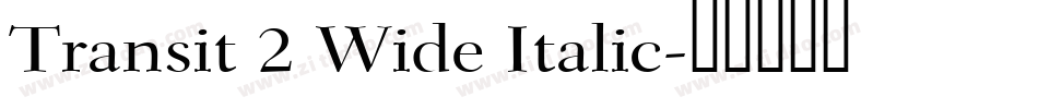 Transit 2 Wide Italic字体转换